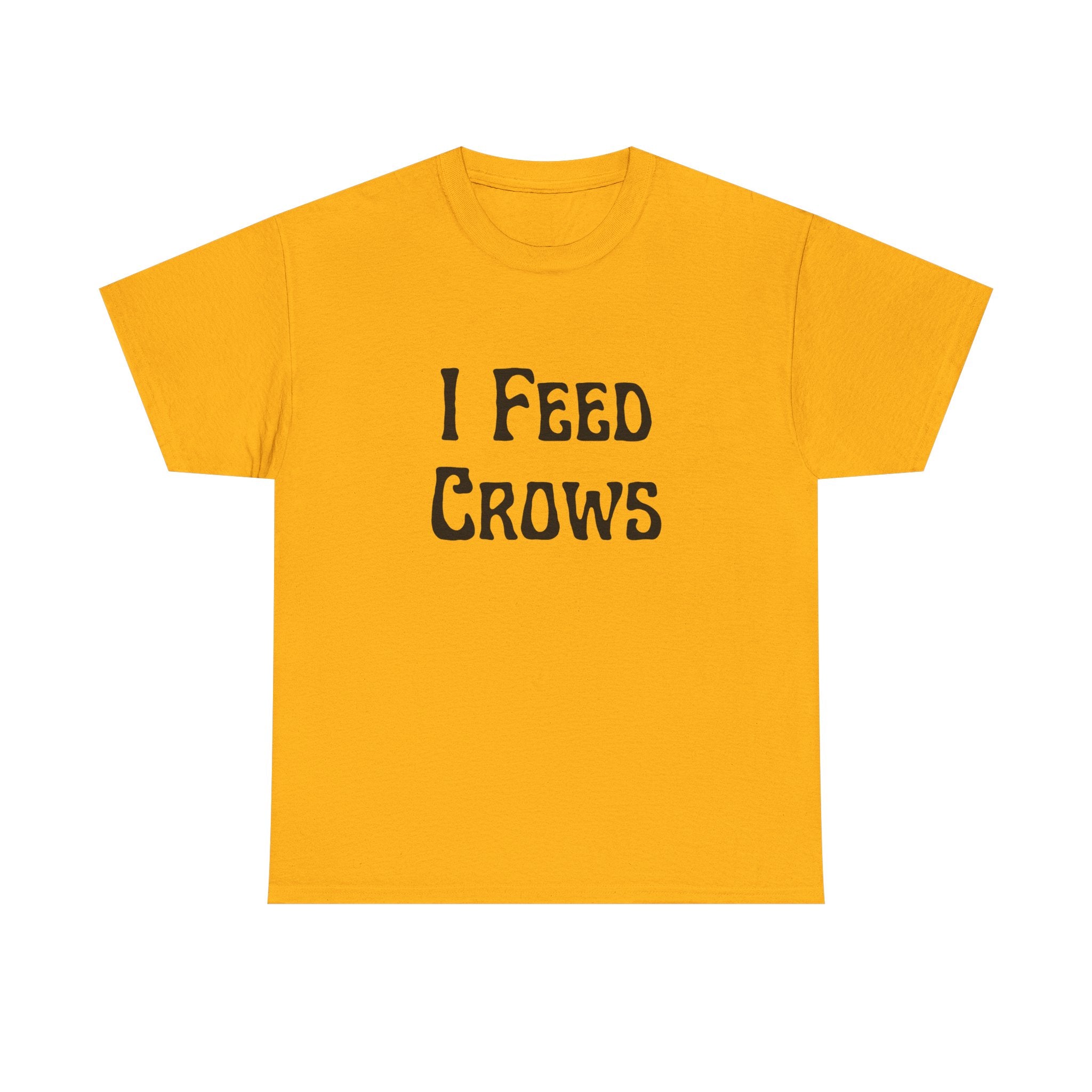 I Feed Crows T-Shirt