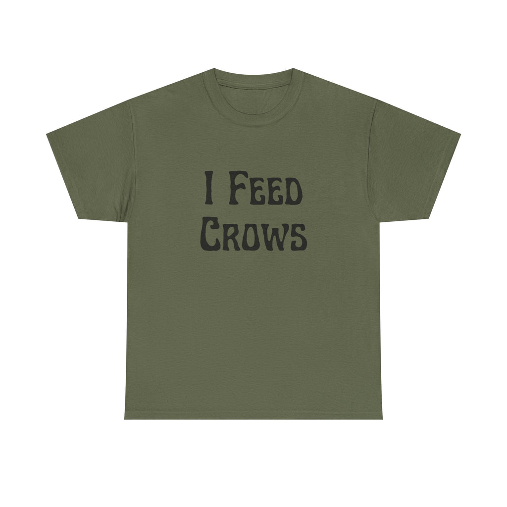 I Feed Crows T-Shirt