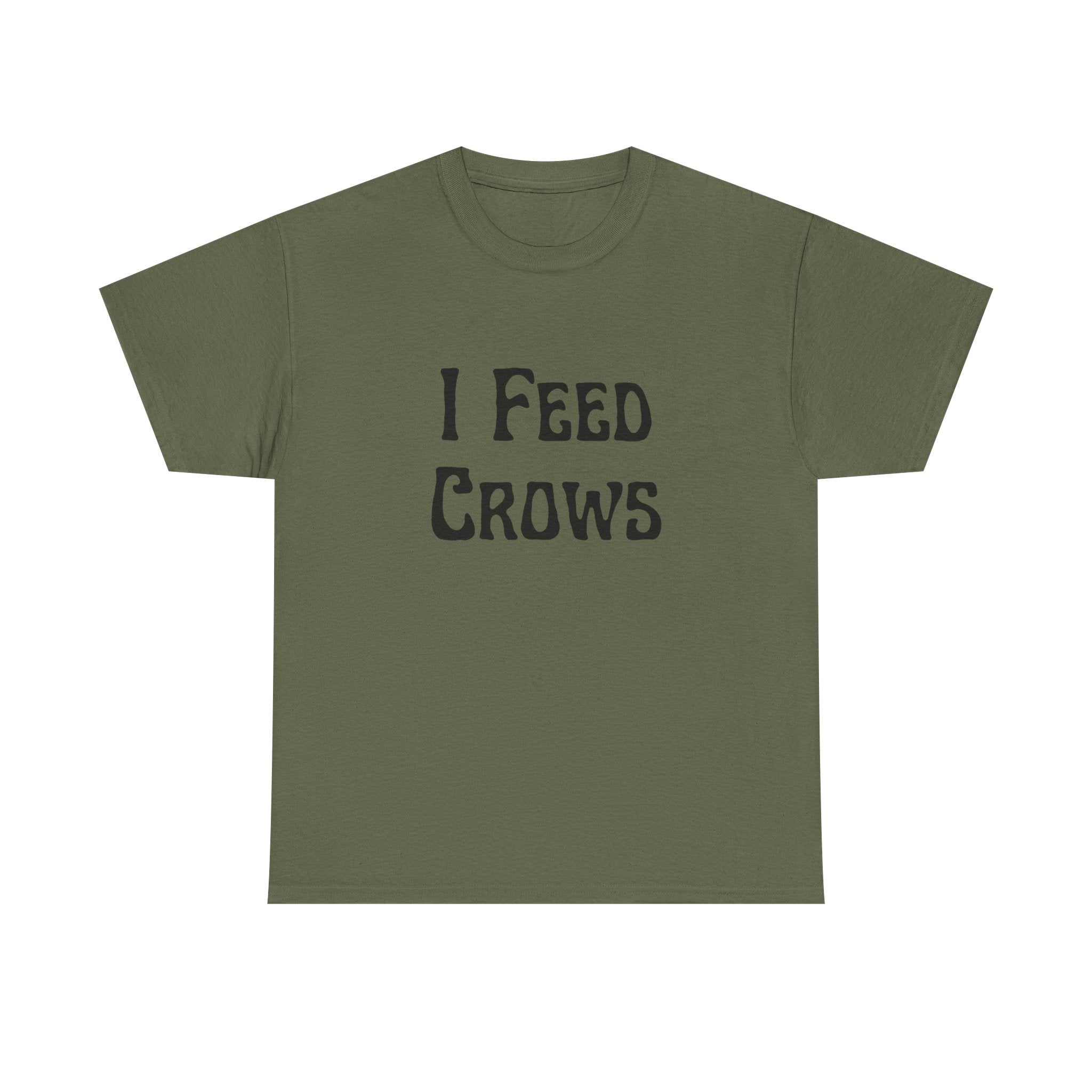 I Feed Crows T-Shirt