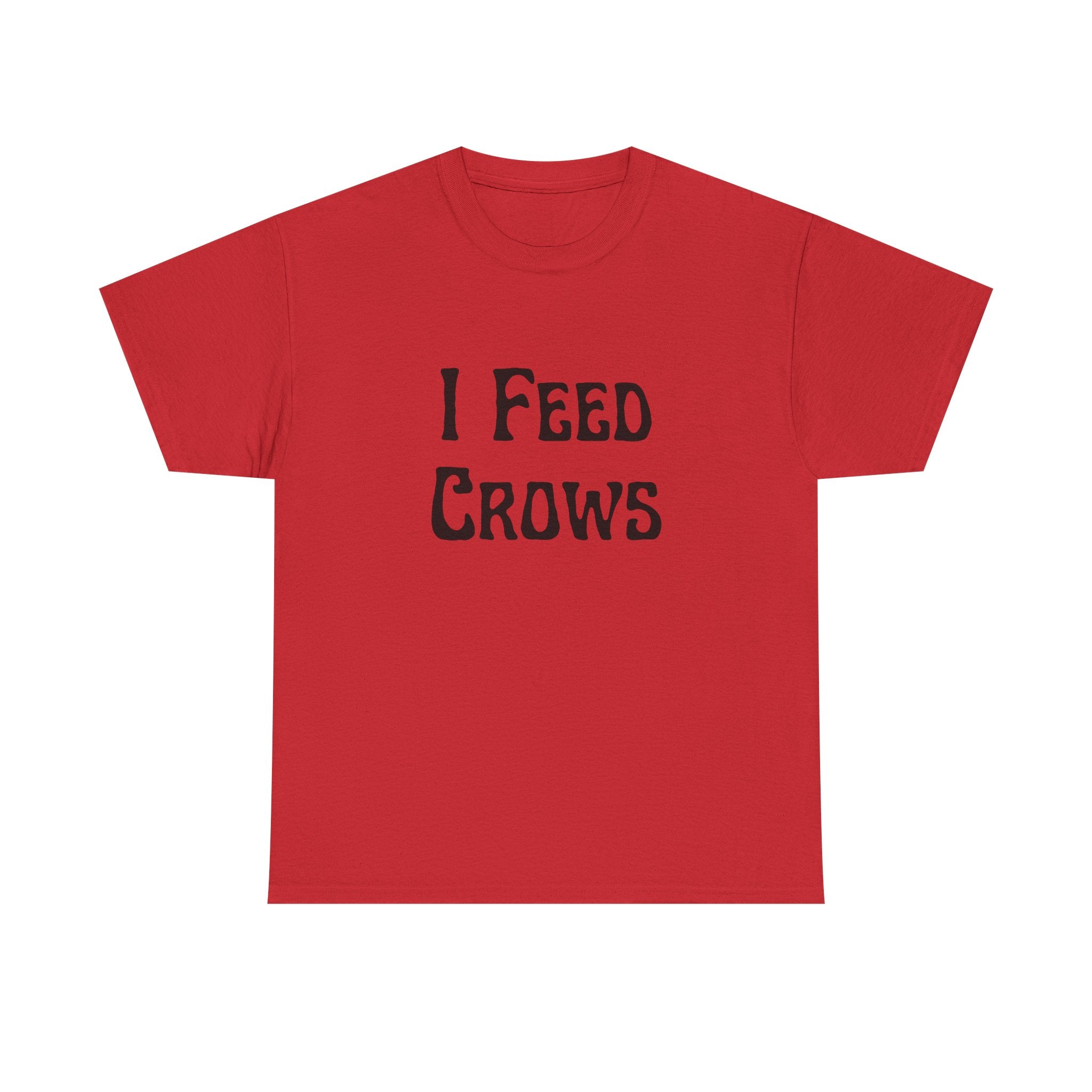 I Feed Crows T-Shirt