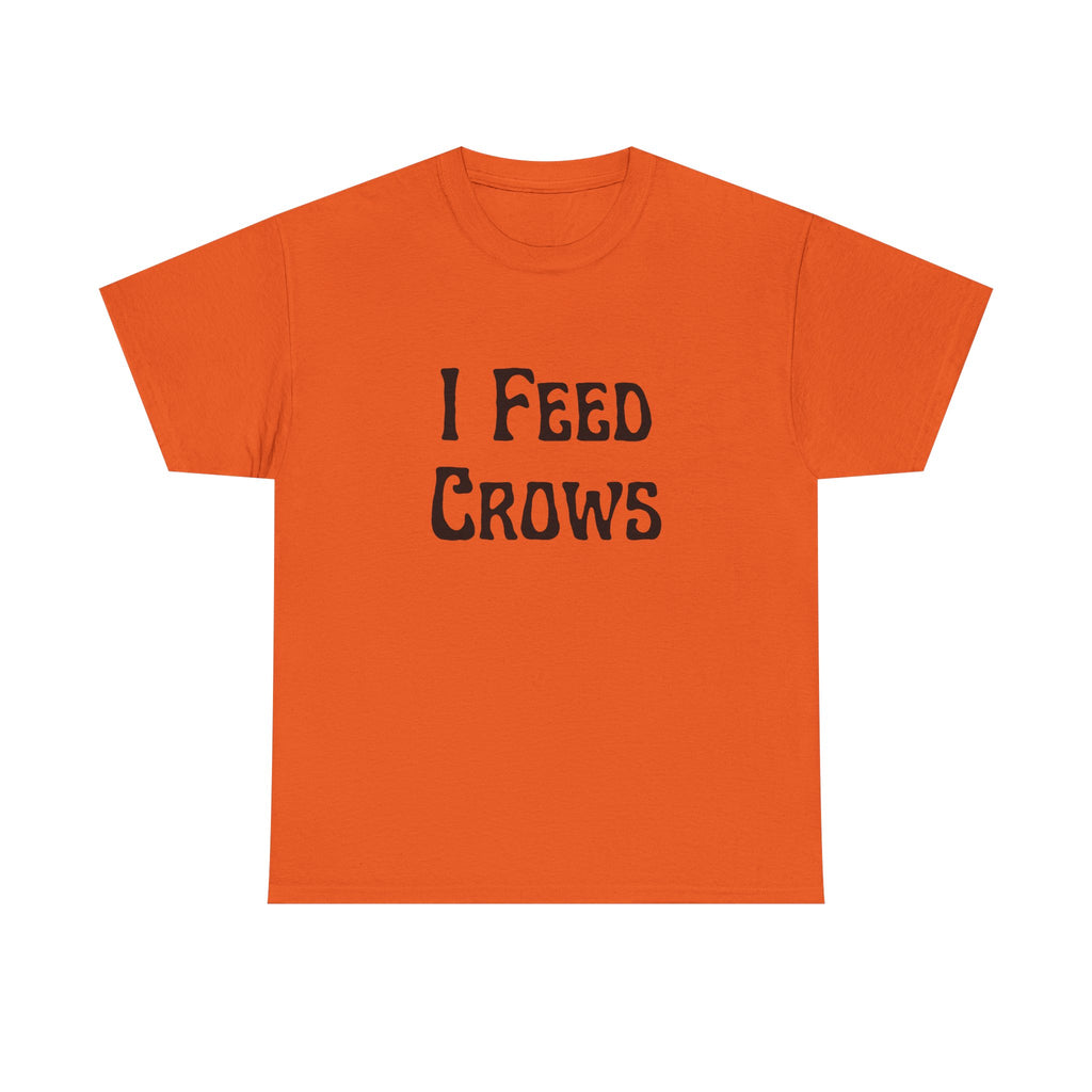 I Feed Crows T-Shirt