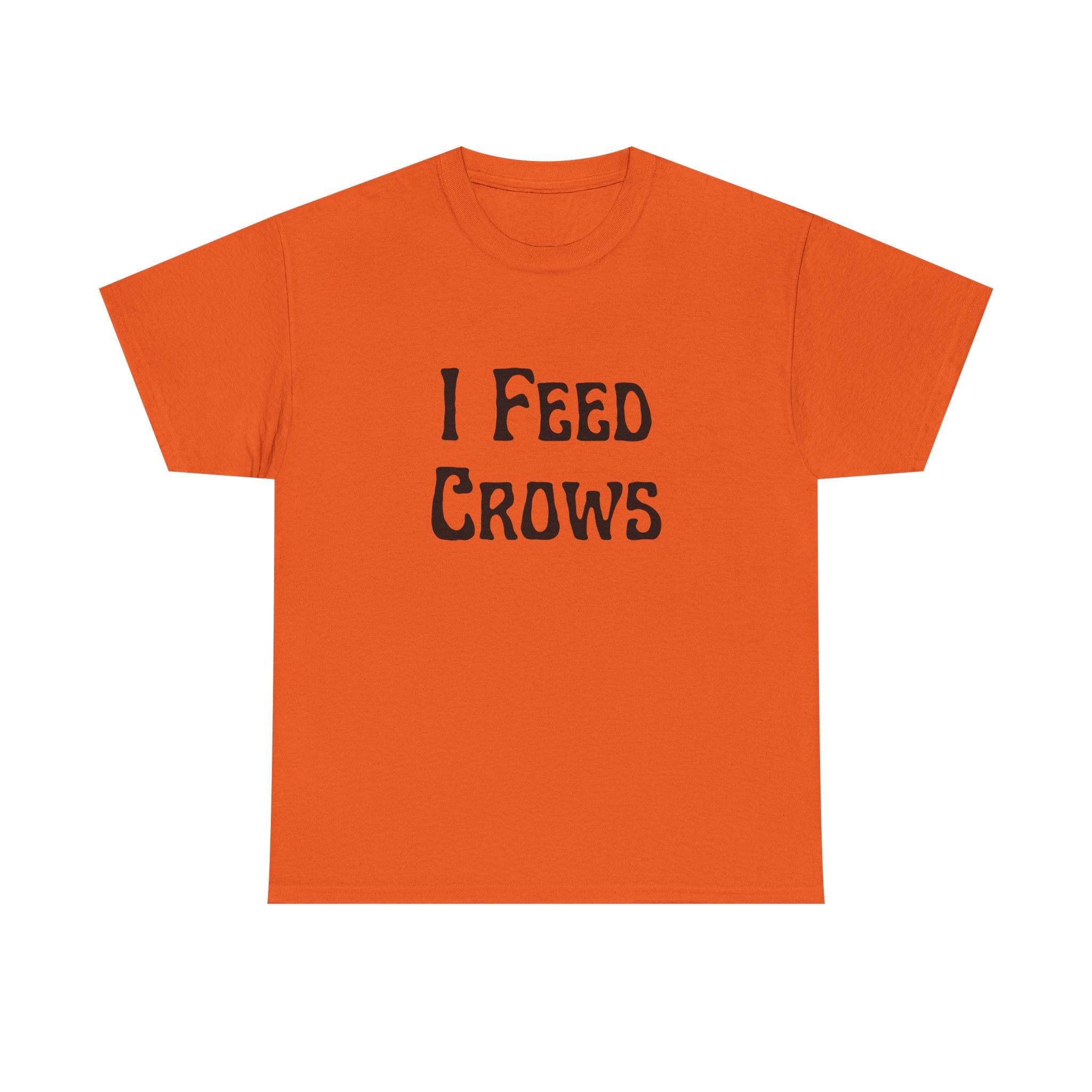 I Feed Crows T-Shirt