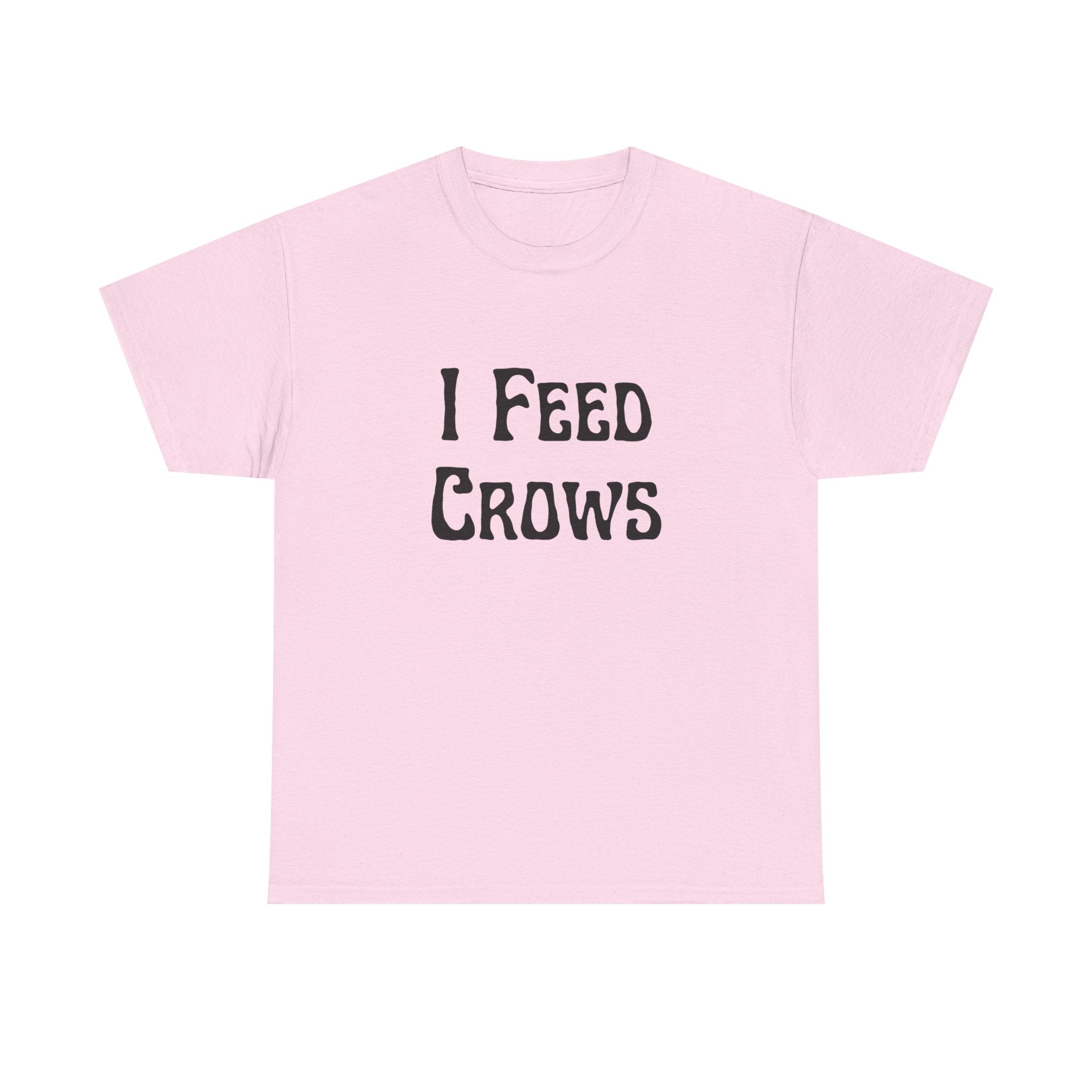 I Feed Crows T-Shirt
